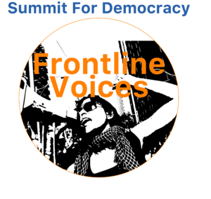 #FrontlineVoices #SummitforDemocracy Democracy, Global